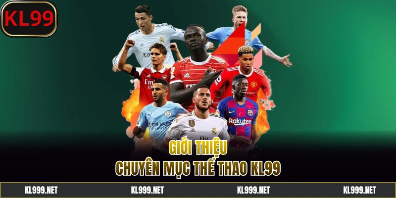 Đôi nét sơ lược về chuyên mục thể thao KL99